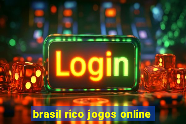 brasil rico jogos online